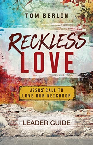 Book cover for Reckless Love Leader Guide: Jesus' Call to Love Our Neighbor by Berlin, Tom