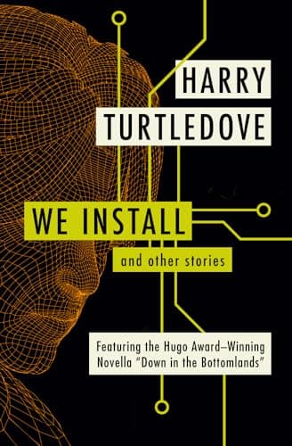Book cover for We Install: And Other Stories by Turtledove, Harry