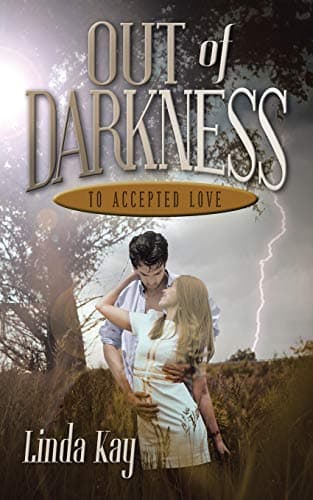 Book cover for Out of Darkness to Accepted Love by Kay, Linda