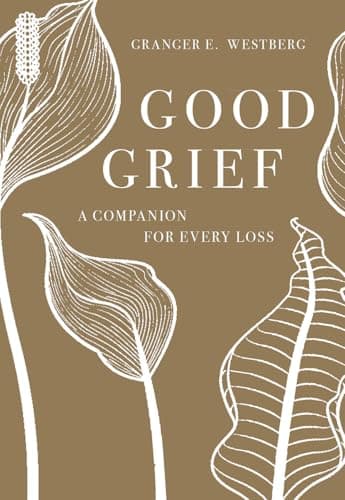 Book cover for Good Grief: A Companion for Every Loss by Westberg, Granger E.
