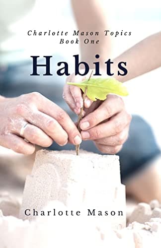 Book cover for Habits: The Mother's Secret to Success (Charlotte Mason Topics) by Mason, Charlotte M
