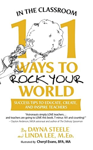 Book cover for In The Classroom: 101 Ways To Rock Your World: Success tips to educate, create, and inspire teachers! by Steele, Dayna