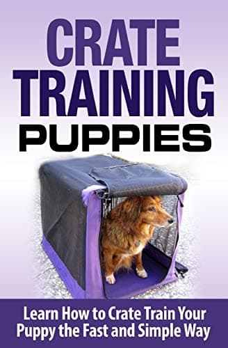 Book cover for Crate Training Puppies: Learn How to Crate Train Your Dog the Fast and Easy Way (Dog Training) by Lopez, Cesar