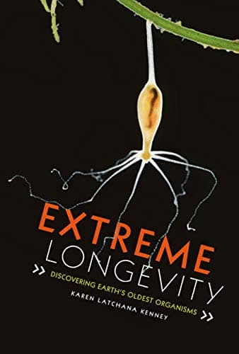 Book cover for Extreme Longevity: Discovering Earth's Oldest Organisms by Kenney, Karen Latchana