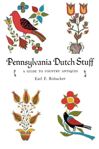 Pennsylvania Dutch Stuff: A Guide to Country Antiques