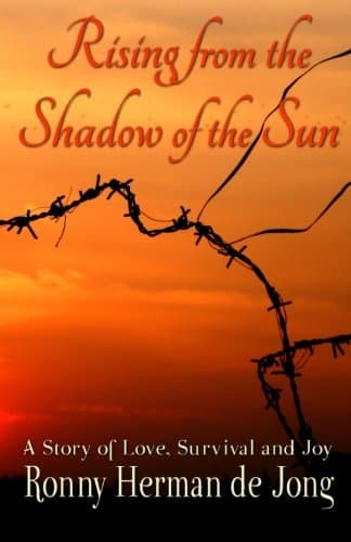 Book cover for Rising from the Shadow of the Sun: A Story of Love, Survival and Joy by de Jong, Ronny Herman
