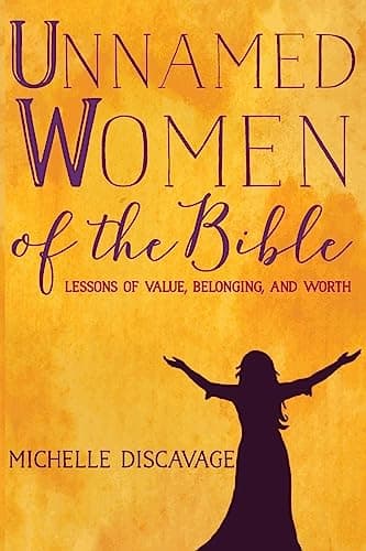 Book cover for Unnamed Women of the Bible: Lessons of Value, Belonging, and Worth by Discavage, J Michelle