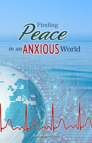 Book cover for Finding Peace in an Anxious World by Flynn, Rev. Mark