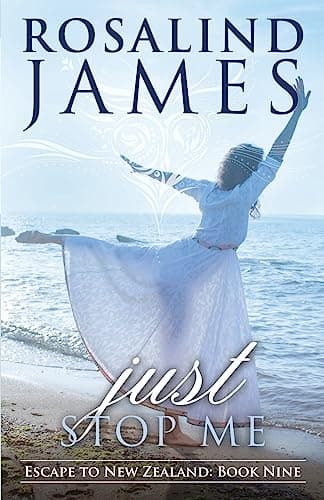 Book cover for Just Stop Me: Escape to New Zealand, Book 9 by James, Rosalind