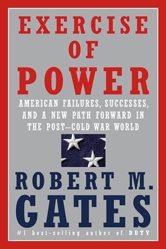 Book cover for Exercise of Power: American Failures, Successes, and a New Path Forward in the Post-Cold War World by Gates, Robert M.