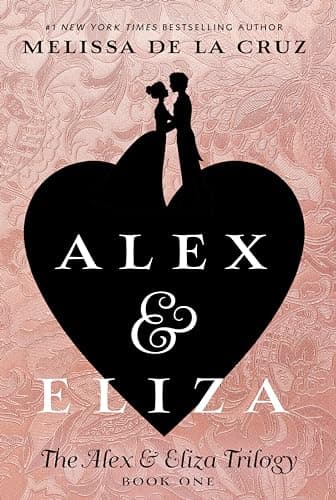 Book cover for Alex & Eliza (The Alex & Eliza Trilogy) by de la Cruz, Melissa