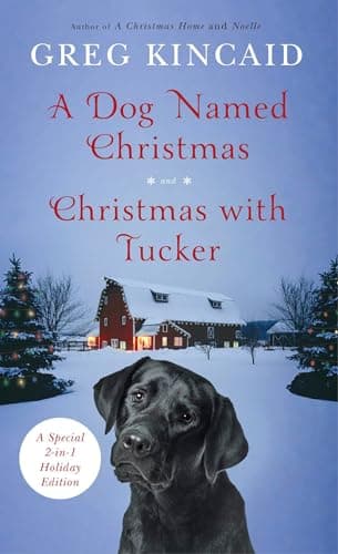 Book cover for A Dog Named Christmas and Christmas with Tucker: Special 2-in-1 Holiday Edition by Kincaid, Greg