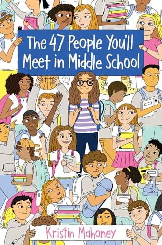 Book cover for The 47 People You'll Meet in Middle School by Mahoney, Kristin