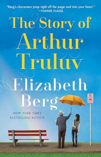 Book cover for The Story of Arthur Truluv: A Novel by Berg, Elizabeth