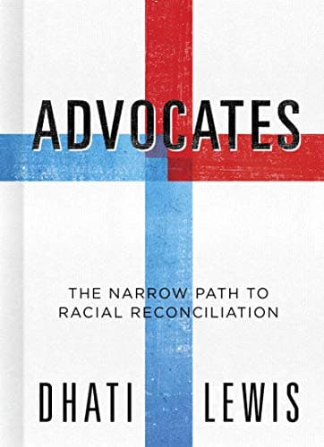 Book cover for Advocates: The Narrow Path to Racial Reconciliation by Lewis, Dhati