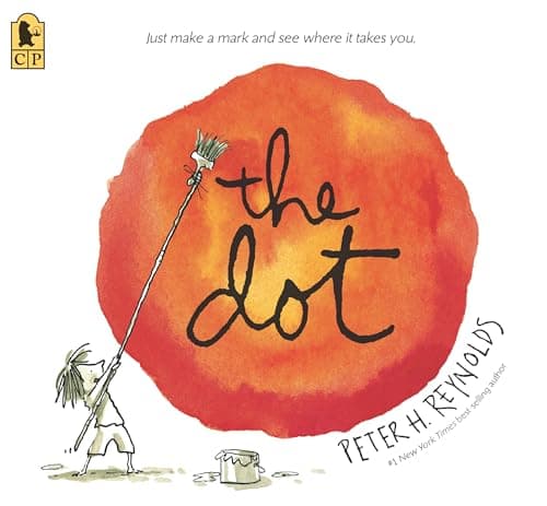 Book cover for The Dot: (A Creative Growth Storybook Boosting Confidence, Artistic Expression, and Emotional Intelligence Through Imagination - For Kids Ages 5-9 in Grades 1-4) (Creatrilogy) by Reynolds, Peter H.