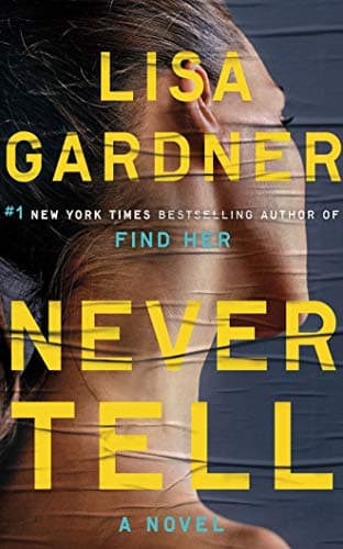 Book cover for Never Tell (A D.D. Warren and Flora Dane Novel, 10) by Gardner, Lisa