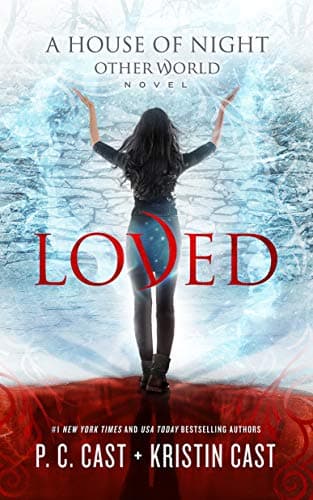 Book cover for Loved (The House of Night Other World Series) by P. C. Cast; Kristin Cast