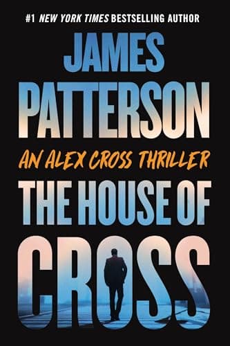 Book cover for The House of Cross: An Alex Cross Thriller by Patterson, James