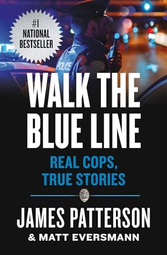 Book cover for Walk the Blue Line: Real Cops, True Stories (Heroes Among Us, 3) by Patterson, James