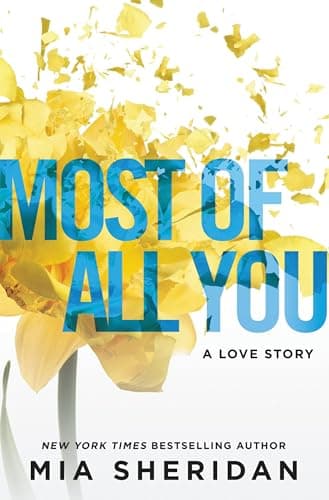 Book cover for Most of All You: A Love Story (Where Love Meets Destiny, 2) by Sheridan, Mia