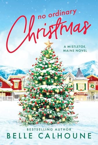 Book cover for No Ordinary Christmas (Mistletoe, Maine, 1) by Calhoune, Belle