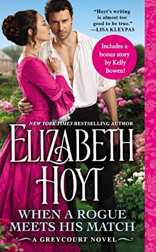 Book cover for When a Rogue Meets His Match: Includes a Bonus Novella (The Greycourt Series, 2) by Hoyt, Elizabeth