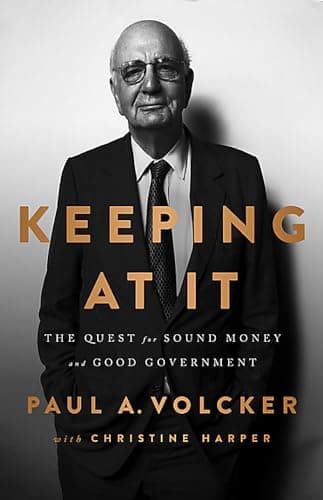 Book cover for Keeping At It: The Quest for Sound Money and Good Government by Volcker, Paul A