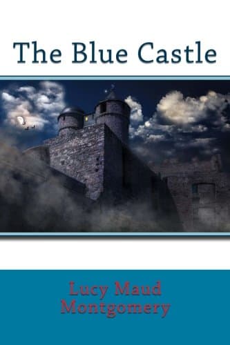 Book cover for The Blue Castle by Montgomery, Lucy Maud