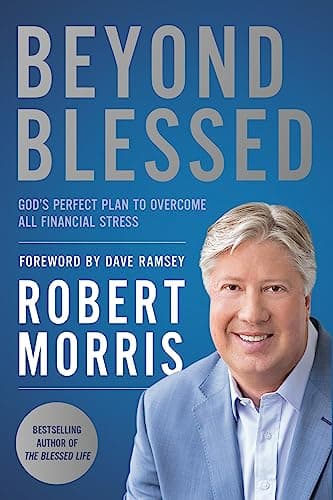 Book cover for Beyond Blessed: God's Perfect Plan to Overcome All Financial Stress by Morris, Robert