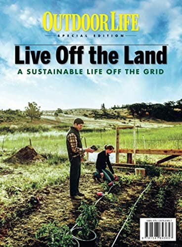 Book cover for Outdoor Life Live Off the Land: A Sustainable Life Off the Grid by Outdoor Life - 2018-6-8 SIP