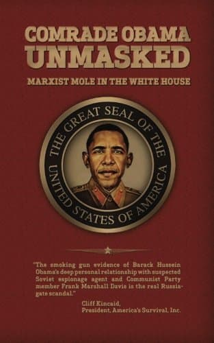Book cover for Comrade Obama Unmasked: Marxist Mole in the White House by Kincaid, Cliff