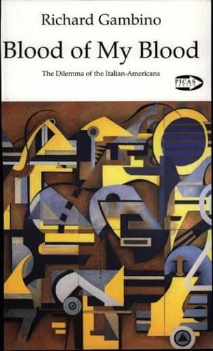 Book cover for Blood of My Blood: The Dilemma of the Italian-Americans (Picas Series, No. 7) by Gambino, Richard