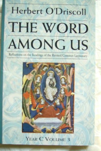 Book cover for The Word Among Us: Reflections on the Readings of the Revised Common Lectionary, Year C, Volume 3 by Herbert O'Driscoll