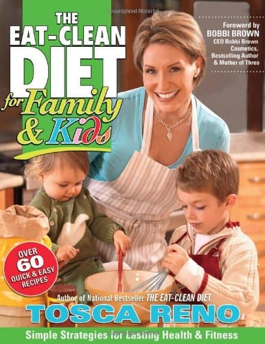Book cover for The Eat-Clean Diet for Family and Kids: Simple Strategies for Lasting Health and Fitness by Reno, Tosca