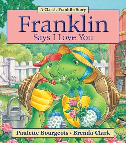 Book cover for Franklin Says I Love You by Bourgeois, Paulette
