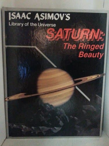 Book cover for Saturn: The Ringed Beauty (Isaac Asimov's Library of the Universe) by Isaac Asimov