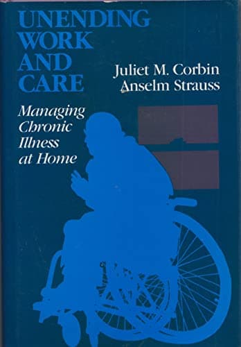 Book cover for Unending Work and Care: Managing Chronic Illness at Home (JOSSEY BASS SOCIAL AND BEHAVIORAL SCIENCE SERIES) by Corbin, Juliet M.