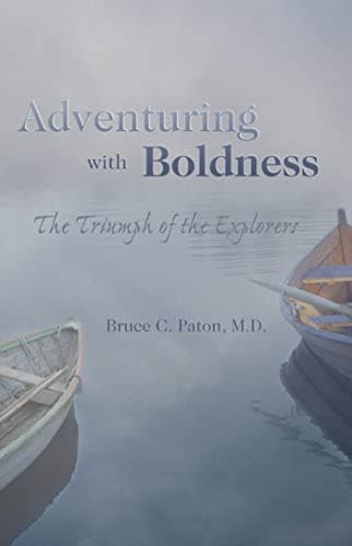 Book cover for Adventuring with Boldness: The Triumph of the Explorers by Paton, Bruce C.