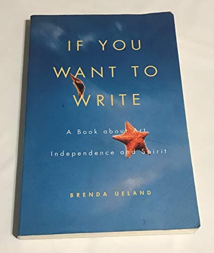 Book cover for If You Want to Write: A Book About Art, Independence and Spirit by Ueland, Brenda