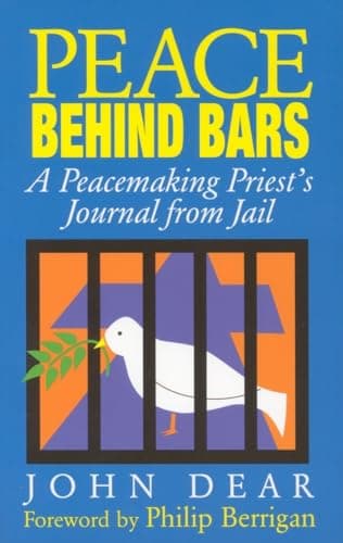 Book cover for Peace Behind Bars: A Peacemaking Priest's Journey from Jail by Dear, John