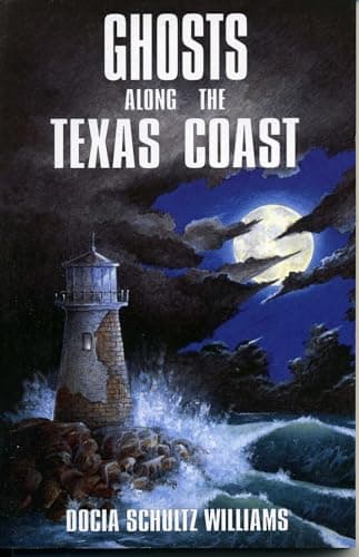 Book cover for Ghosts Along the Texas Coast by Williams, Docia Schultz