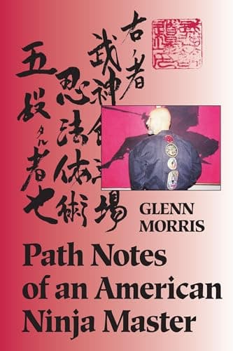 Book cover for Path Notes of an American Ninja Master by Morris, Glenn