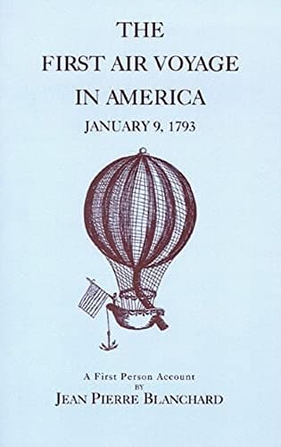 Book cover for First Air Voyage in America: The Times, the Place, and the People of the Blanchard Balloon Voyage of January by Blanchard, Jean-Pierre
