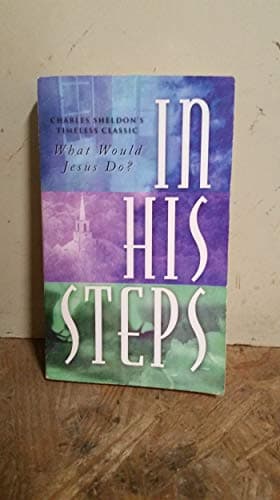 Book cover for In His Steps: What Would Jesus Do? by Sheldon, Charles M.