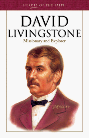 Book cover for David Livingstone: Missionary and Explorer (Heroes of the Faith) by Wellman, Sam