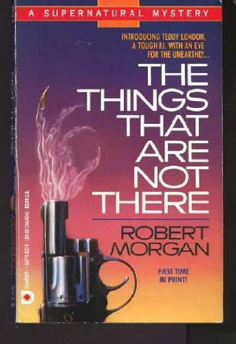 Book cover for The Things That Are Not There by Morgan, Robert