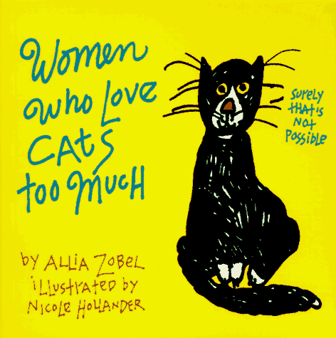 Book cover for Women Who Love Cats Too Much by Zobel-Nolan, Allia