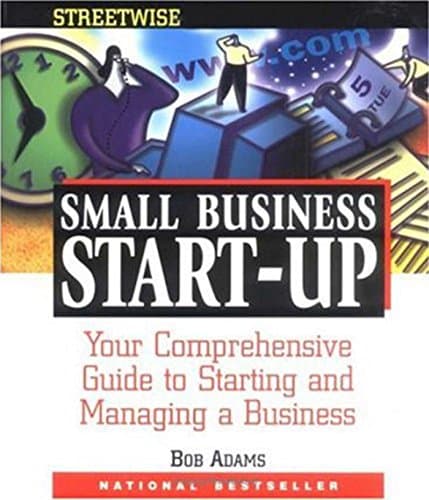 Book cover for Adams Streetwise Small Business Start-Up: Your Comprehensive Guide to Starting and Managing a Business by Adams, Bob
