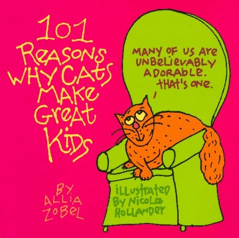 Book cover for 101 Reasons Why Cats Make Great Kids by Zobel-Nolan, Allia